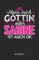 Nenn mich G ttin oder - Sabine - ist auch OK - Notizbuch