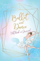 Ballet and Dance Notebook and Journal