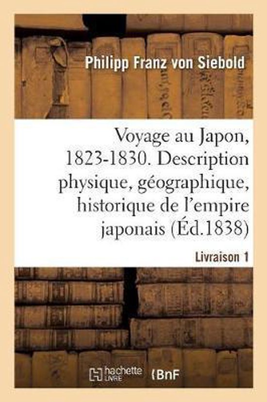 Voyage Au Japon, 1823-1830. Livraison 1