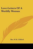 Love-Letters of a Worldly Woman