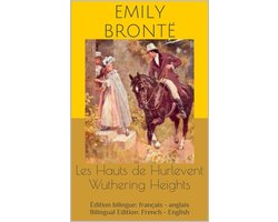 Omslag van Les Hauts de Hurlevent / Wuthering Heights (Édition bilingue: français - anglais / Bilingual Edition: French - English)