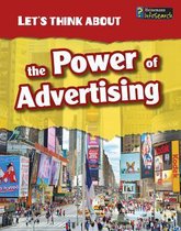 Lets Think About the Power of Advertising (Lets Think About)