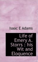 Life of Emery A. Storrs