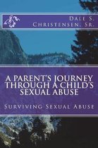 A Parent's Journey Through A Child's Sexual Abuse