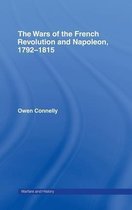 The Wars of the French Revolution And Napoleon, 1792-1815