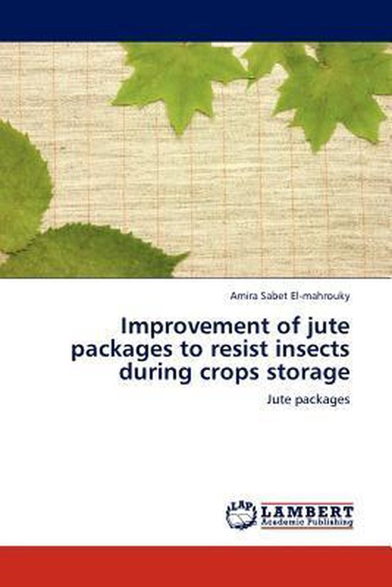 Jute Insects Improvement of Jute Packages to Resist Insects During Crops Storage ...