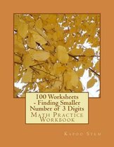 100 Worksheets - Finding Smaller Number of 3 Digits