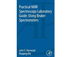 Practical NMR Spectroscopy Laboratory Guide: Using Bruker Spectrometers