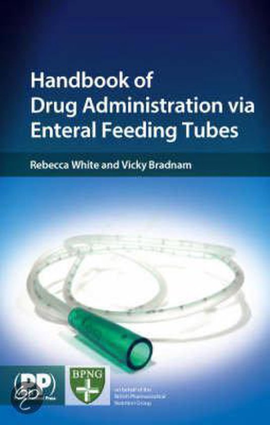 Handbook of Drug Administration Via Enteral Feeding Tubes 9780853696483 Rebecca... bol
