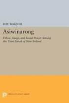 Asiwinarong - Ethos, Image, and Social Power among the Usen Barok of New Ireland