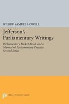 Jefferson`s Parliamentary Writings: Parliamentary Pocket-Book and A Manual of Parliamentary Practice. Second Series