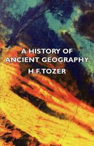 A History Of Ancient Geography