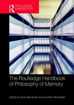 Routledge Handbooks in Philosophy - The Routledge Handbook of Philosophy of Memory