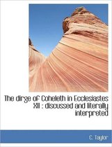 The Dirge of Coheleth in Ecclesiastes XII