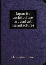 Japan its architecture art and art manufactures