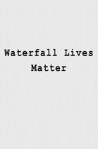 Waterfall Lives Matter