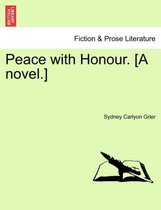 Peace with Honour. [A Novel.]
