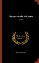 Discours de la Methode; Tome I