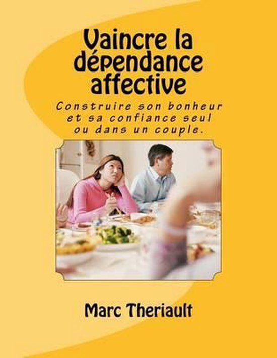 Vaincre la dependance affective, Marc Theriault 9782980750250 Boeken
