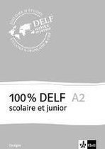 100% DELF A2 - V'ersion scolaire et junior. Corrigés