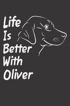 Life Is Better With Oliver