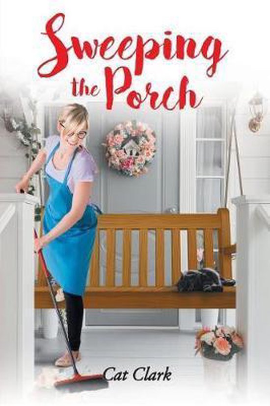 Sweeping the Porch, Cat Clark 9781643009568 Boeken