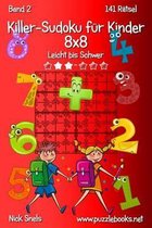 Killer-Sudoku F r Kinder 8x8 - Leicht Bis Schwer - Band 2 - 141 R tsel
