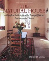 The Natural House: A Complete Guide to Healthy, Energy-Efficient, Environmental Homes