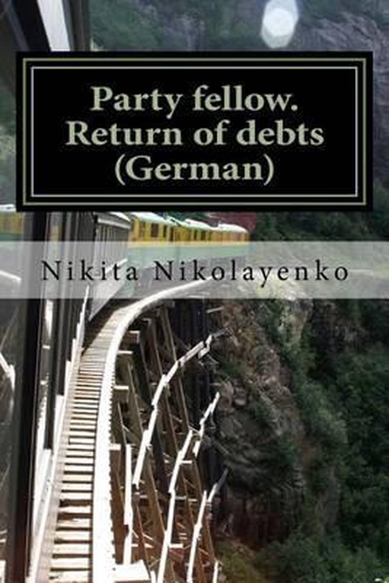 Party Fellow- Party fellow. Return of debts (German) - Nikita Alfredovich Nikolayenko