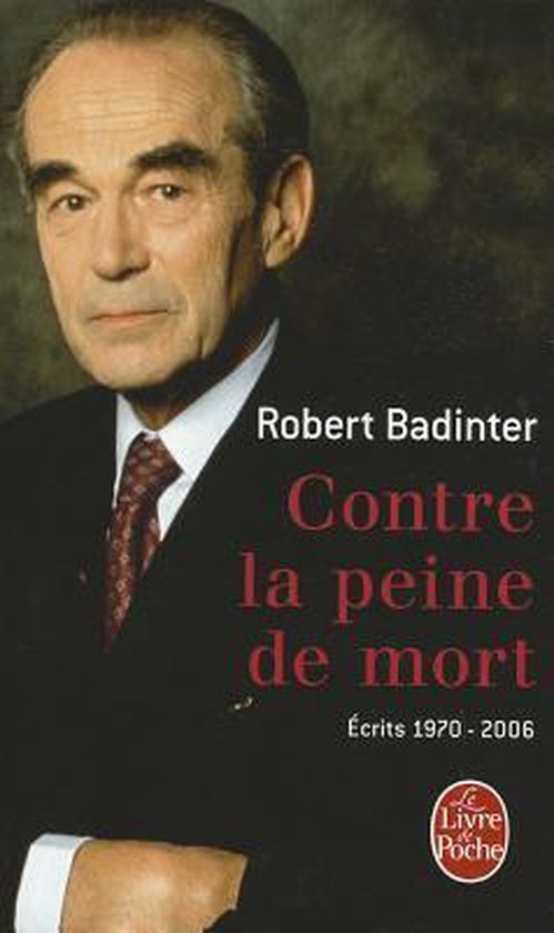 Contre LA Peine De Mort | 9782253122593 | Robert Badinter | Boeken ...