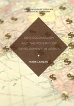 Contemporary African Political Economy - Neo-Colonialism and the Poverty of 'Development' in Africa