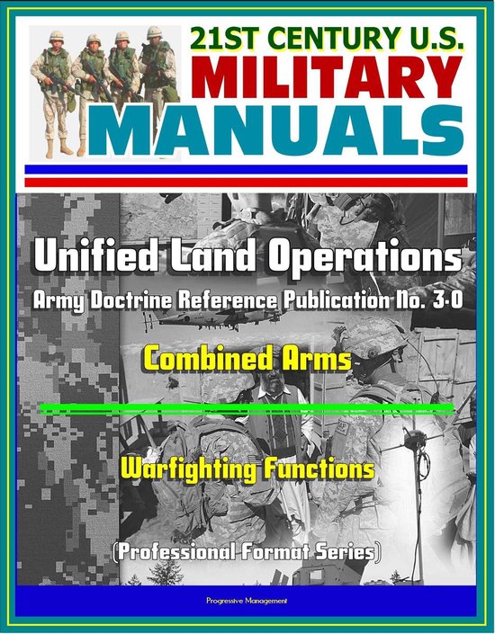 21st Century U.S. Military Manuals Unified Land Operations Army