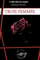 Littérature française - Trois Femmes [édition intégrale revue et mise à jour]