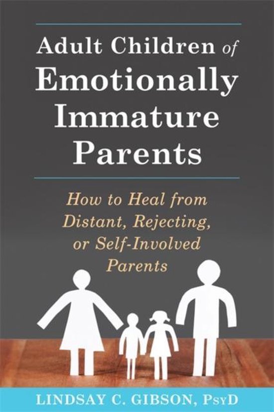 Boek cover Adult Children of Emotionally Immature Parents van Lindsay C. Gibson (Paperback)