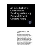 An Introduction to Consolidation, Finishing and Curing Portland Cement Concrete Paving