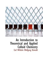 An Introduction to Theoretical and Applied Colloid Chemistry