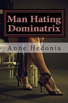 Man Hating Dominatrix