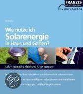 Wie nutze ich Solarenergie in Haus und Garten?