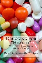 Drugging for Health