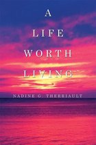 A Life Worth Living