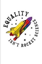 Equality Isn't Rocket Science