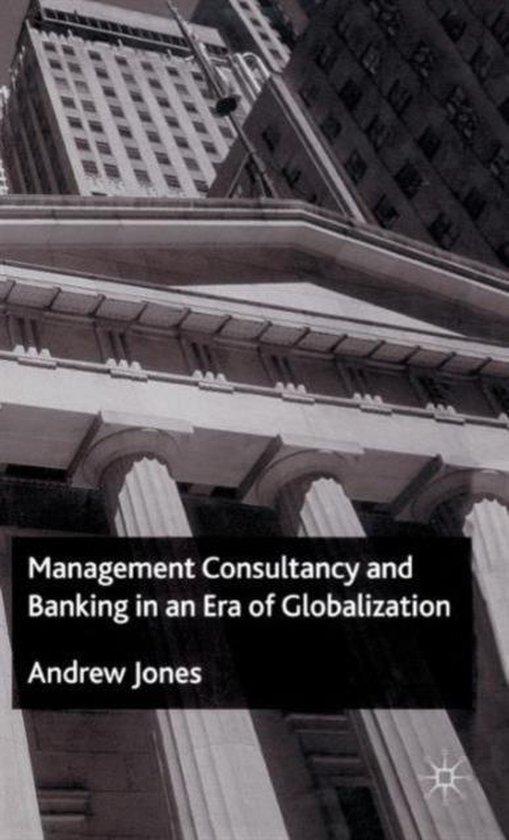Management Consultancy and Banking in an Era of Globalizatio ... - cover