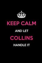 Keep Calm and Let Collins Handle It