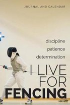 I Live for Fencing