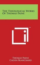 The Theological Works of Thomas Paine