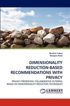Dimensionality Reduction-Based Recommendations with Privacy