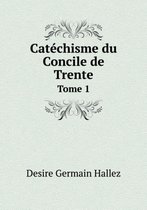 Catechisme du Concile de Trente Tome 1