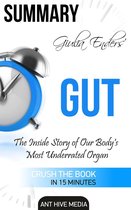 Giulia Enders' Gut: The Inside Story of Our Body's Most Underrated Organ Summary