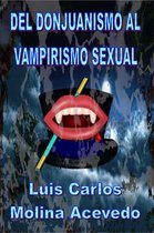 Del Donjuanismo al Vampirismo Sexual
