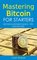 Mastering Bitcoin for Starters: Bitcoin Investment Basics - Tips for Success
